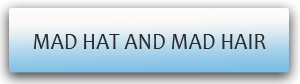 MAD HAT AND MAD HAIR