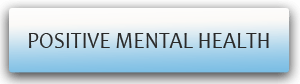 POSITIVE MENTAL HEALTH